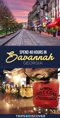 6 Ways to Spend 48 Hours in Savannah, Georgia