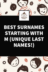 Explore a list of captivating surnames that start with M! From classic choices like Miller and Mitchell to unique options such as Martinez and Moore, find the perfect last name for your character, baby, or story. Click now and unveil the ideal surname for your project.