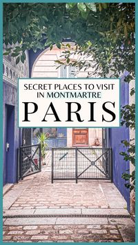 Parisian Bohemia: 15 Secret Things to Do in Montmartre