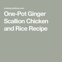 One-Pot Ginger Scallion Chicken and Rice Recipe