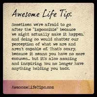 Awesome Life Tip: Go After the "Impossible" >> www.awesomelifetips.com