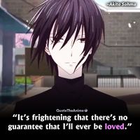 Fruits Basket Quotes. Akito Sohma Quotes. It's frighetning that there's no guarantee that i'll ever be loved.