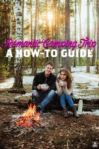 Plan a Romantic Camping Trip with our How-To Guide!