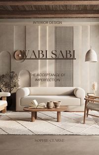 Discover the Essence of Wabi-Sabi Living with Our E-Book: Embrace Imperfection, Cultivate Simplicity, and Transform Your Space. Explore Minimalist Decor, Natural Materials, and Timeless Aesthetics for a Serene Home Environment. Dive into the Art of Wabi-Sabi Interior Design for a Soulful and Harmonious Living Experience. Perfect for those Seeking Authenticity and Tranquility in Home Decor. Download Now!