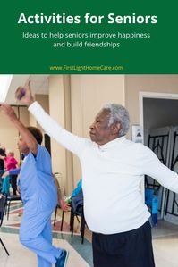 Activities for seniors to improve happiness, build friendships and social interactions, and stay active and healthy.