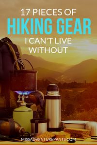 My list of hiking gear must-haves as a hiking nut and former backpacking guide! Here are 17 essentials that I highly recommend. Covers clothing, boots, backpacks, books, survival gear, and more. #hikinggear #missadventurepants