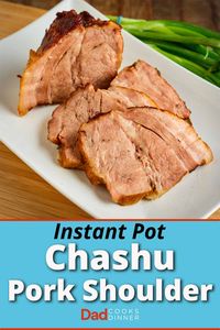 Instant Pot Chashu Pork Shoulder. A Japanese-style pork shoulder roast, pressure cooked with soy sauce, sake, and other flavorings. It's a great topping for ramen or on its own as the main course.