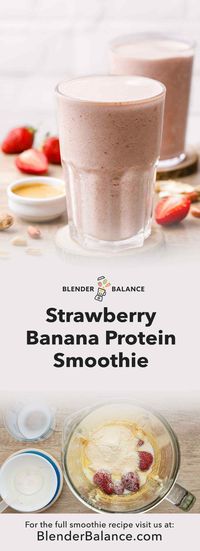 Strawberry Banana Protein Smoothie with Homemade Peanut Butter - Blender Balance