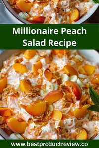 Indulge in this Millionaire Peach Salad, blending creamy ingredients with juicy peaches—perfect for gatherings and simple to make! #PeachPerfection #EasyRecipes  peach_salad salad_with_peach grilled_peaches_salad dessert_salad dessert_salads peach_salad_recipe peaches_salad_recipe recipe_peach_salad salad_dessert salad_for_dessert recipe_for_peach_salad salad_and_dessert desserts_salads peach_salad_ideas peach_salads_recipes peaches_in_salad_recipes recipe_for_salad_with_peaches