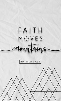 Faith Moves Mountains. FREE iPhone Wallpapers from Prone to Wander. Inspiring quotes, bible verses, and art for your phone!