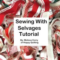 Happy Quilting: Sewing with Selvages Tutorial