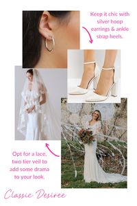 For a classic wedding day look, let the wedding dress and veil make the statement! Keep your accessories chic and simple with silver hoop earrings and ankle strap heels. Choose a lace two-teir veil that complements the lace of the Desiree Gown!