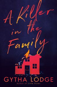 A Killer in the Family by Gytha Lodge: 9780593242940 | PenguinRandomHouse.com: Books