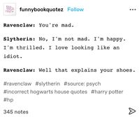 hogwarts houses incorrect quotes from tumblr, harry potter, hogwarts, hogwarts houses, incorrect quotes #harrypotter #hogwarts #hogwartshouses #gryffindor #hufflepuff #ravenclaw #slytherin #harrypotterincorrectquotes #hpincorrectquotes #housesincorrectquotes #hogwartshousesincorrectquotes #incorrectquotes #tumblr