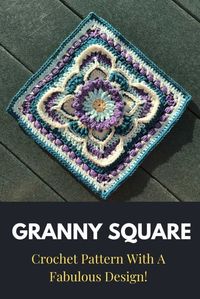 Unique Granny Square Crochet Pattern With A Fabulous Design!