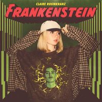 CLAIRE ROSINKRANZ on Instagram: “told ya it was coming soon ::) frankenstein out may 14th and a new ep out July 9th !!!!”