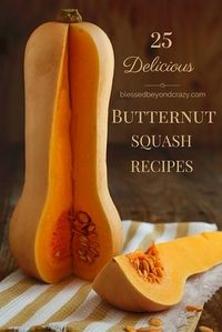 22 Delicious Butternut Squash Recipes