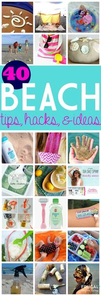 40 Beach Tips and Tricks - Hacks and Ideas for Your Trip to the Sand. Round-Up on Frugal Coupon Living