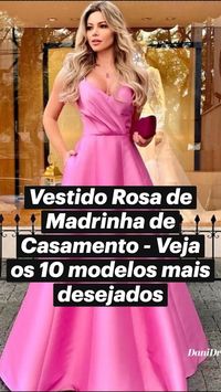  

Vestido Rosa de Madrinha de Casamento - Veja os 10 modelos mais desejados

