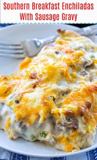 Southern Breakfast Enchiladas with Sausage Gravy