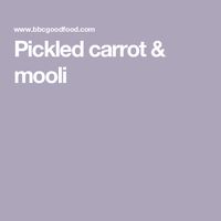 Pickled carrot & mooli