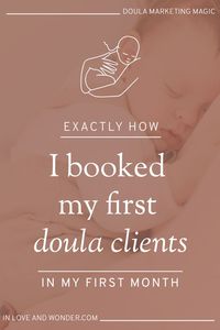 The toughest part of starting a birth or postpartum doula business is getting your first clients. Check out this course to see how I was able to make it happen within just a few weeks! #doulabusinessmarketing #doulamarketingideas #doulatraining #howtogetdoulaclients