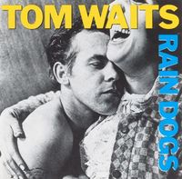 Tom Waits - Raindogs