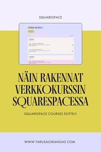 Näin rakennat verkkokurssin Squarespacessa - Squarespace Courses käyttöönotto — Taru Salokangas