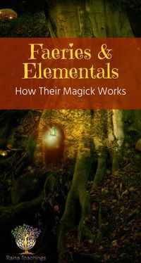 Learn about the different types of elementals, faeries and how to contact them | rainateachings #elementals #faeries #faerierealm #metaphysics