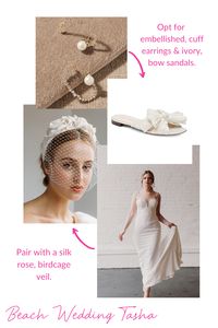 Choose ocean-inspired accesories for this look, like pearl or sparkly jewelry. Ivory bow sandals and a silk birdcage veil complete this casual elegant look for the perfect beach wedding. Check out our other styling boards or visit our website lookbooks for more wedding day styling inspiration!