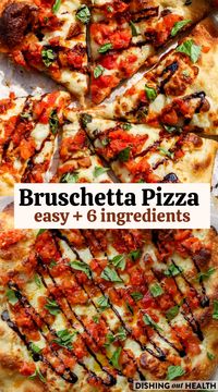 The ultimate 6-ingredient Bruschetta Pizza to elevate homemade pizza night. Made with simple, fresh ingredients, and sure to become a family favorite.