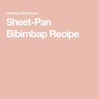 Sheet-Pan Bibimbap Recipe