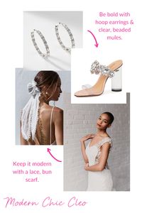 For a Modern Chic twist on our Cleo Gown, keep the accessories contemporary and bit edgy. Choose bold hoops over traditional earrings, and of for beaded mules. Instead of a classic veil, choose a soft low updo, and finish the look with a lace bun scarf. Check out our other styling boards or visit our website Lookbooks to see event more wedding event and gown styling inspiration!