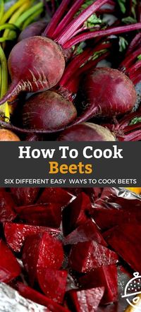 Learn How To Cook Beets with these six easy methods for perfectly tender beets. Find your own favorite way of cooking beets and enjoy this healthy and delicious root vegetable any time. Steamed, boiled, microwaved, roasted whole, roasted cut, pressure cooked (instant pot) #howto #cooking101 #beets #instantpot #roasted #boiled #steamed #easy #sidedish #lemonblossoms