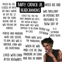 #headcannons #bartycrouchjr #marauders #slytherinskittles