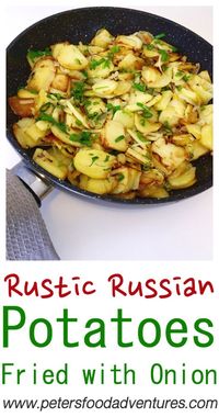 Simple & Easy Comfort Food, Delicious in Any Culture, Loved Around the World - Fried Potatoes and Onion (Жареная картошка с луком)