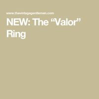 NEW: The “Valor” Ring