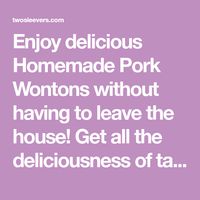 Enjoy delicious Homemade Pork Wontons without having to leave the house! Get all the deliciousness of takeout wontons in the comfort of your own home!