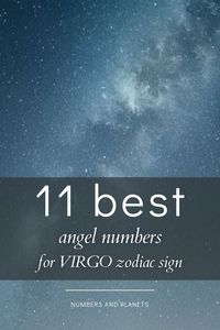 This is an in-depth guide about the 11 best angel numbers for the Virgo Zodiac sign. They will help you understand what messages the Universe is sending you behind the cryptic Virgo angel numbers.