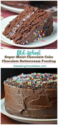 Super-Moist Chocolate Cake with Chocolate Buttercream Frosting via @https://www.pinterest.com/BaknChocolaTess/