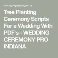 Tree Planting Ceremony Scripts For a Wedding With PDF's - WEDDING CEREMONY PRO INDIANA