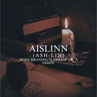 Aislinn (“ASH-Lin”) irish origin name and meaning