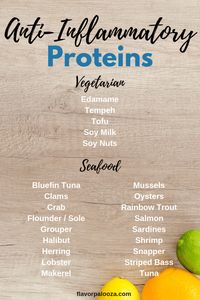 On an anti-inflammatory diet? Here's a complete list of anti-inflammatory seafood and vegetarian proteins to choose from. #antiinflammatorydiet #antiinflammatoryfoods #antiinflammatory | flavorpalooza.com