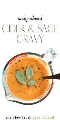 Make Ahead Cider and Sage Gravy ~ this upgraded no-drippings gravy is tailor made for cozy fall dinners, and it'll be in our Thanksgiving gravy boat this year for sure!