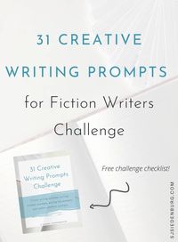 Undertake the 31 day writing challenge for fiction writers! Try these creative writing prompts and improve your storytelling, writing mindset, and gain some tips on being an author. #writingcommunity #writinglife