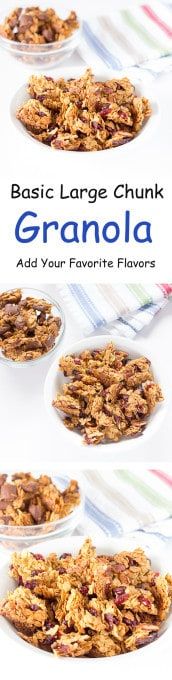 3 image collage with text showing Basic Large Chunk Granola Recipe - Add Your Favorite Flavors