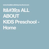 It's ALL ABOUT KIDS Preschool - Home