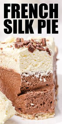 French Silk Pie has a flaky crust plus silky smooth chocolate filling topped with peaks of fresh whipped cream to make the ultimate dessert!