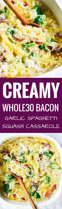 Creamy Bacon Garlic Spaghetti Squash Casserole I would make it without bacon