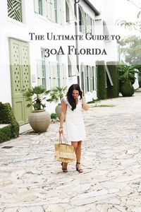 The Ultimate Guide to 30A Florida || Darling Darleen